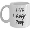thumbnail image 1 of Live Laugh Poop Mug - Funny Coffee Cup - Novelty Birthday Gift Idea, 1 of 2