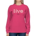 thumbnail image 1 of Live Life Daisy Lettering Sweatshirt Women -Image by Shutterstock, Female Large, 1 of 4