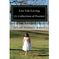 thumbnail image 1 of Live Life Loving (A Collection of Poems), (Paperback), 1 of 1