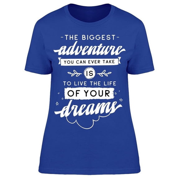 Live Life Of Your Dreams Quote Tee Women's -Image by Shutterstock