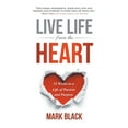 thumbnail image 1 of Live Life from the Heart: 52 Weeks to a Life of Passion and Purpose (Paperback), 1 of 1