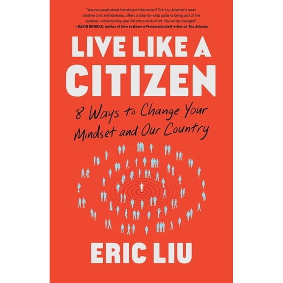 Live Like a Citizen: 8 Ways to Change Your Mindset and Our Country, (Hardcover)