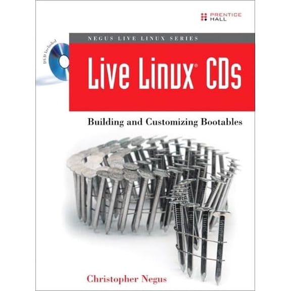 Pre-Owned Live Linux CDs : Building and Customizing Bootables (Paperback) 9780132432740
