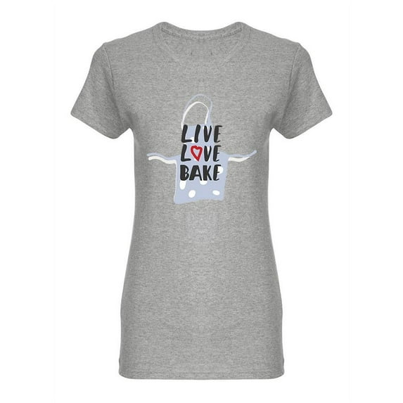 Live Love Bake Passion Shaped T-Shirt Women -Image by Shutterstock, Female XX-Large