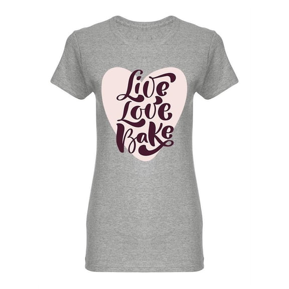 Live Love Bake  Shaped T-Shirt Women -Image by Shutterstock, Female Small