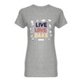 thumbnail image 1 of Live Love Bake Slogan Shaped T-Shirt Women -Image by Shutterstock, Female Small, 1 of 2