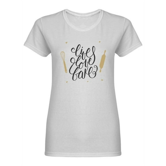 Live Love Bake With Tools Shaped T-Shirt Women -Image by Shutterstock, Female Medium
