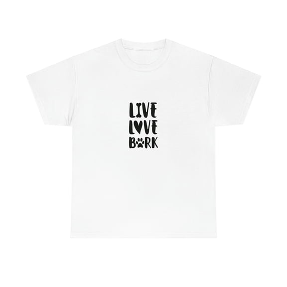Live Love Bark Dog Lovers Unisex Heavy Cotton Tee