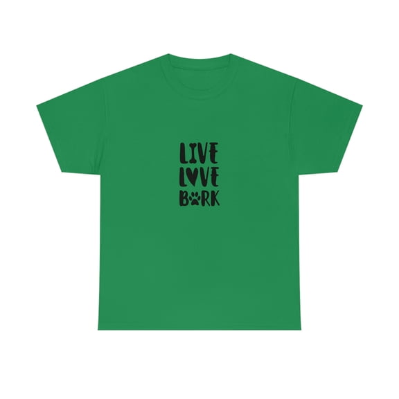 Live Love Bark Dog Lovers Unisex Heavy Cotton Tee