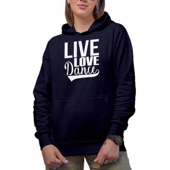Live Love Dance Merch Gift Ideas for Dancers Navy Hooded Sweatshirt or Hoodie, Large