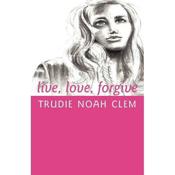 Live, Love, Forgive (Paperback)