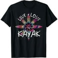 thumbnail image 1 of Live Love Kayak Canoe Paddling Kayaker Sport Kayaking T-Shirt, 1 of 4