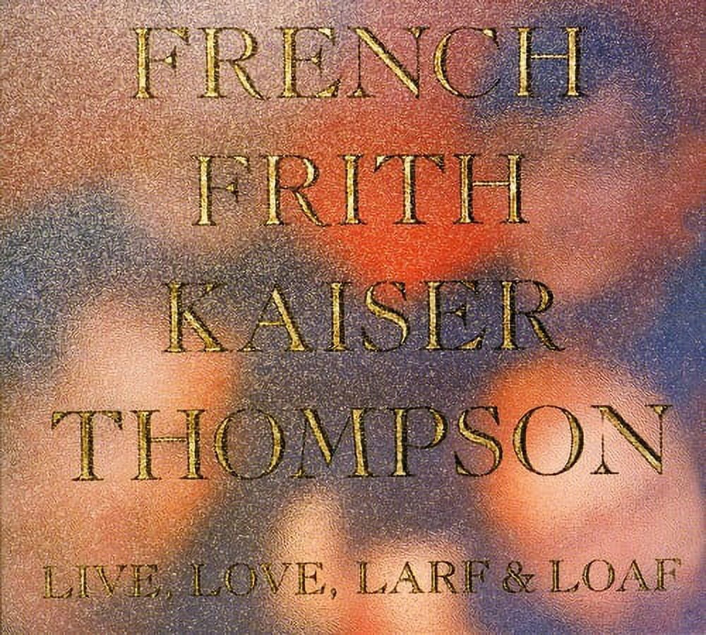 French Frith Kaiser Thompson - Live Love Larf and Loaf [Remastered][Bonus Tracks] - Music & Performance - CD