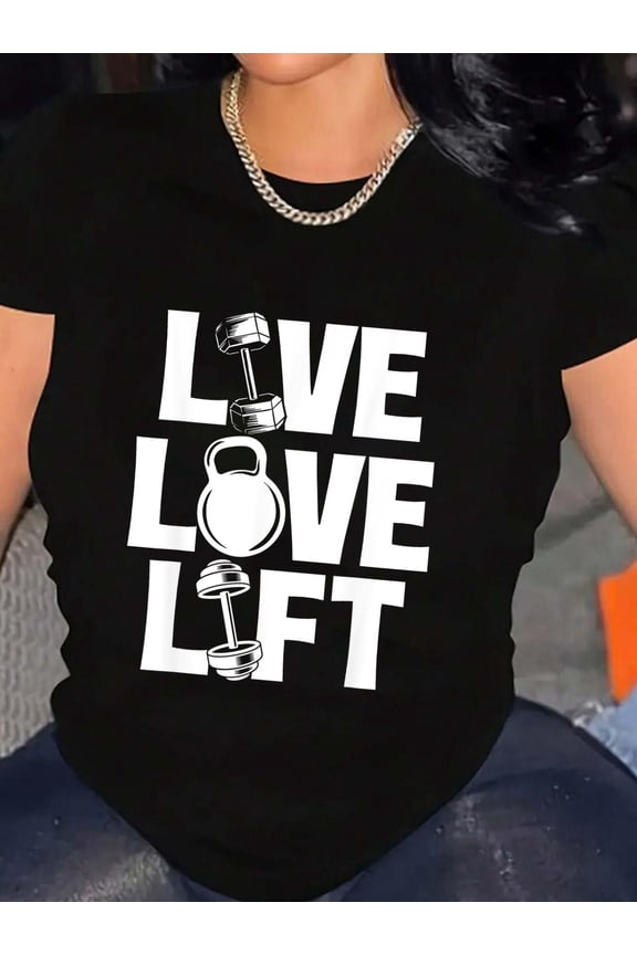 Live Love Lift - Workout Gym Weightlifting Bodybuilding T-Shirt Graphic Tee summer Tops For Women Round Neck Fashion Cotton shirts