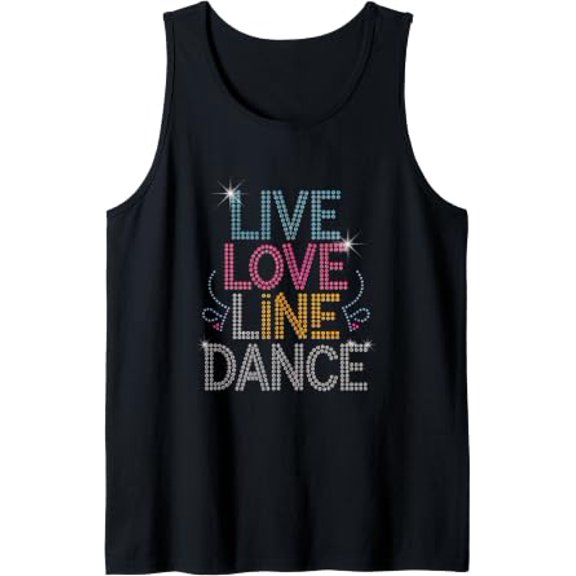Live Love Line Dance Dancing Dancer Sarcastic Tank Top Size S-3XL