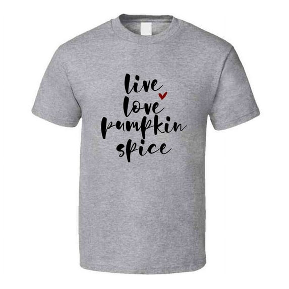 Live Love Pumpkin Spice Tee Cool Fall Holiday Autumn Novelty T Shirt
