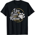 thumbnail image 1 of Live Love Rescue - Dog Lover Adopt a Dog Adoption T-Shirt T-Shirt, 1 of 3