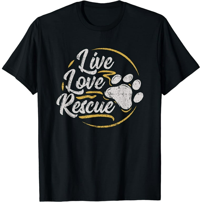 Live Love Rescue - Dog Lover Adopt A Dog Adoption T-Shirt Live Love Rescue - Dog Lover Adopt A Dog Adoption T-Shirt