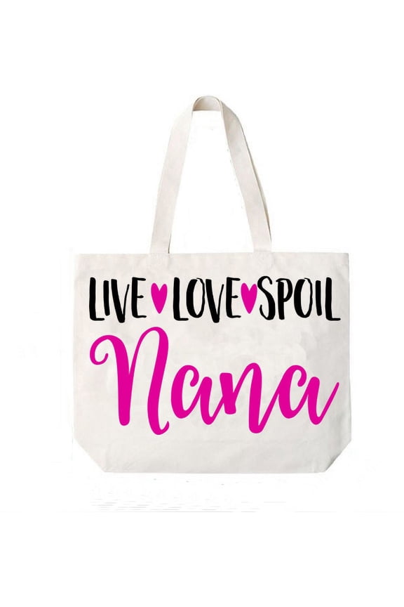 Live Love Spoil Nana Canvas Tote Bag Grandma Gift Idea for Nana