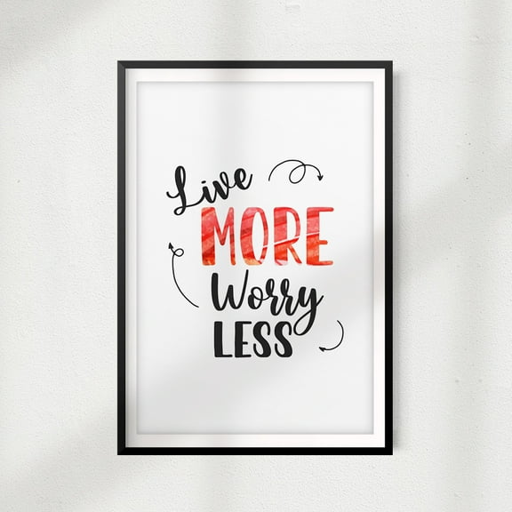 Live More Worry Less 11" x 14" UNFRAMED Print Home Décor, Quote Wall Art