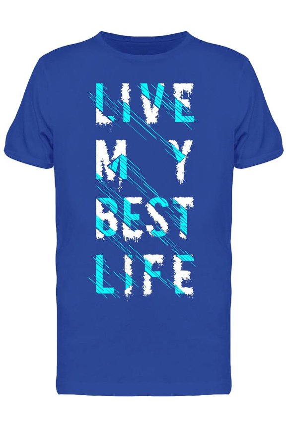 Live My Best Life T-Shirt Men -Image by Shutterstock, Male XX-Large