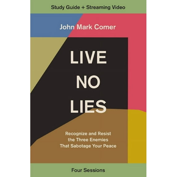 Live No Lies Bible Study Guide Plus Streaming Video: Recognize and Resist the Three Enemies That Sabotage Your Peace, (Paperback)