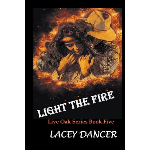 Live Oak Light the Fire, Book 5, (Paperback)