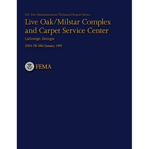 Usfa Technical Report Service 086: Live Oak/Milstar Complex and Carpet Service Center- LaGrange, Georgia (Paperback)