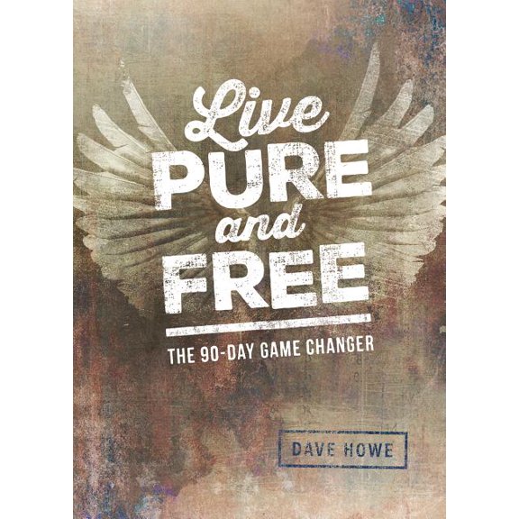 Live Pure and Free: The 90-Day Game Changer (Paperback)