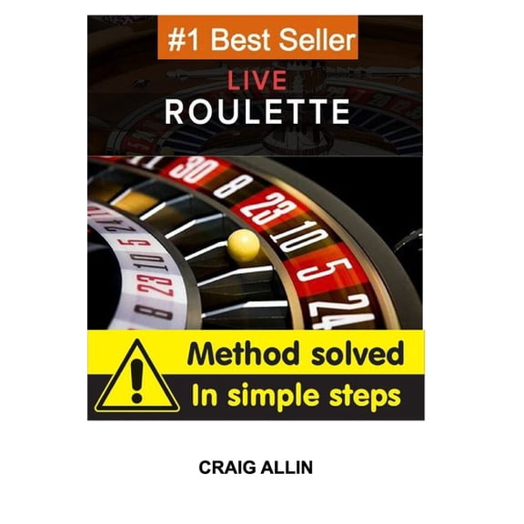 Live Roulette Method Solved In Simple Steps: roulette to win, (Paperback)