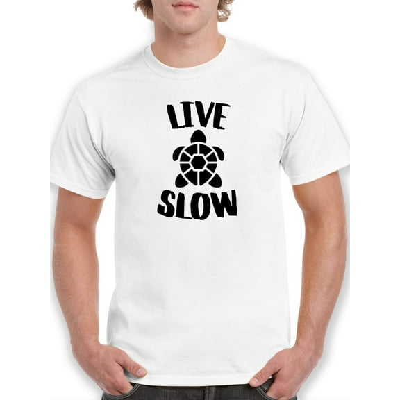 Live Slow T-Shirt Men -Smartprints Designs, Male 4X-Large