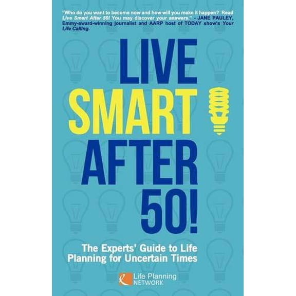 Pre-Owned Live Smart After 50! the Experts' Guide to Life Planning for Uncertain Times Paperback