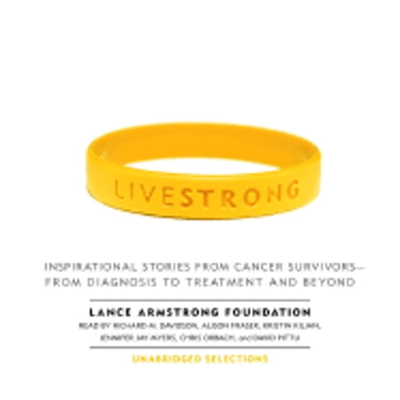 Pre-Owned Live Strong: Inspirational Stories from Cancer Survivors- From Diagnosis to Treatment and Beyond