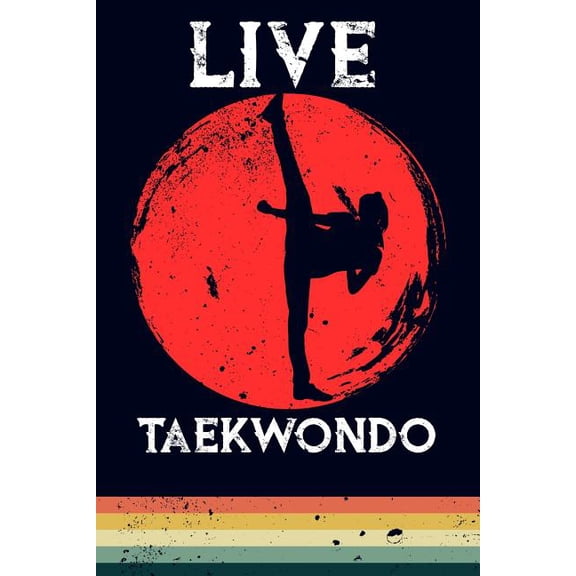 Live taekwondo Paperback 1723714836 9781723714832 Scott Maxwell
