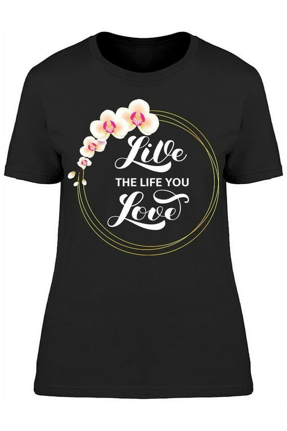 Live The Life T-Shirt Women -Image by Shutterstock, Female Large