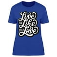 thumbnail image 1 of Live The Life You Love Font T-Shirt Women -Image by Shutterstock, Female Small, 1 of 2