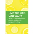 thumbnail image 1 of Live The Life You Want: Secret To Become Success, Create Happiness, & Conquer Anything: Steps To Conquering Anything You Set Your Mind To (Paperback), 1 of 1