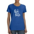 thumbnail image 1 of "Live The Love" White Italics Quote At Medium font Women Royal Blue T-Shirt, Female Small, 1 of 4