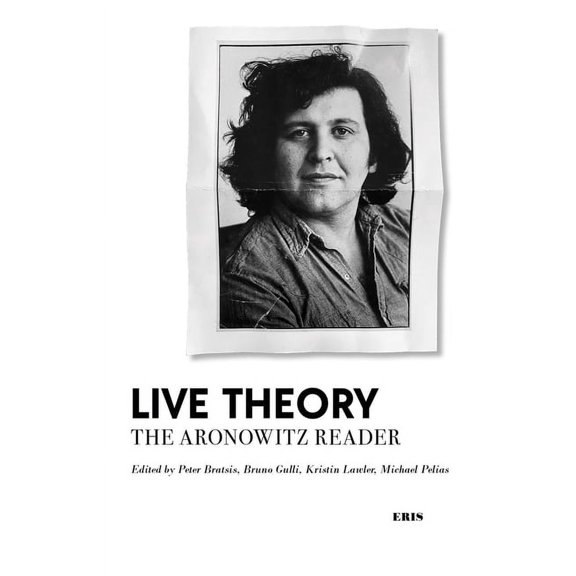 Live Theory: The Aronowitz Reader, (Paperback)