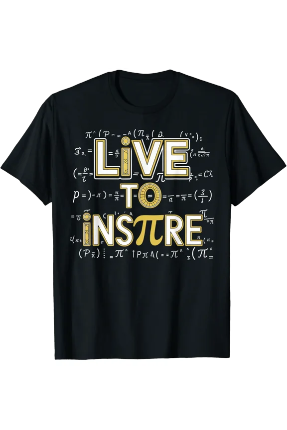 Live To Inspire 3.14 Pi Symbol Mathematics Pi Math Pun Pi T-Shirt Size S-5XL