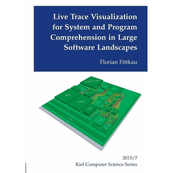 Live Trace Visualization for System and Program Comprehension in Large Software Landscapes, (Paperback)