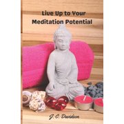 Live Up to Your Meditation Potential, Paperback