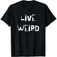 thumbnail image 1 of Live Weird Unusual Quirky Funky Hippie Trippy Words Graphic T-Shirt, 1 of 4