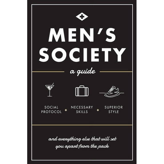 Live Well: Men's Society: Guide to Social Protocol, Necessary Skills, Superior Style, and Everything Else That Will Set You Apart from the Packvolume 2 (Hardcover)