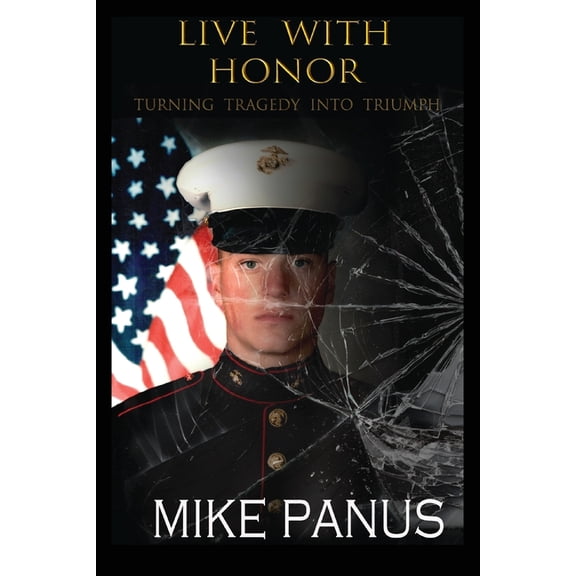 Live With Honor  Paperback  0359779697 9780359779697 Mike Panus