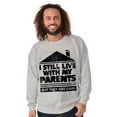thumbnail image 1 of Live With Parents Slacker Funny Unisex Plus Fleece Graphic Sweatshirt Brisco Brands 3X, 1 of 4