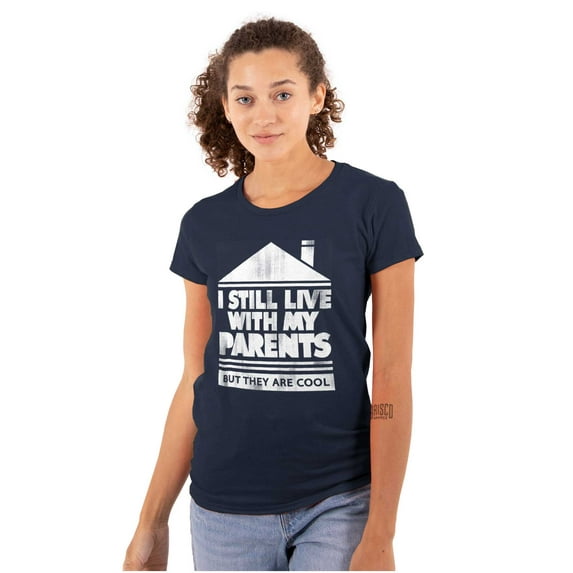 Live With Parents Slacker Funny Womens Slim Fit Graphic Tee Brisco Brands X