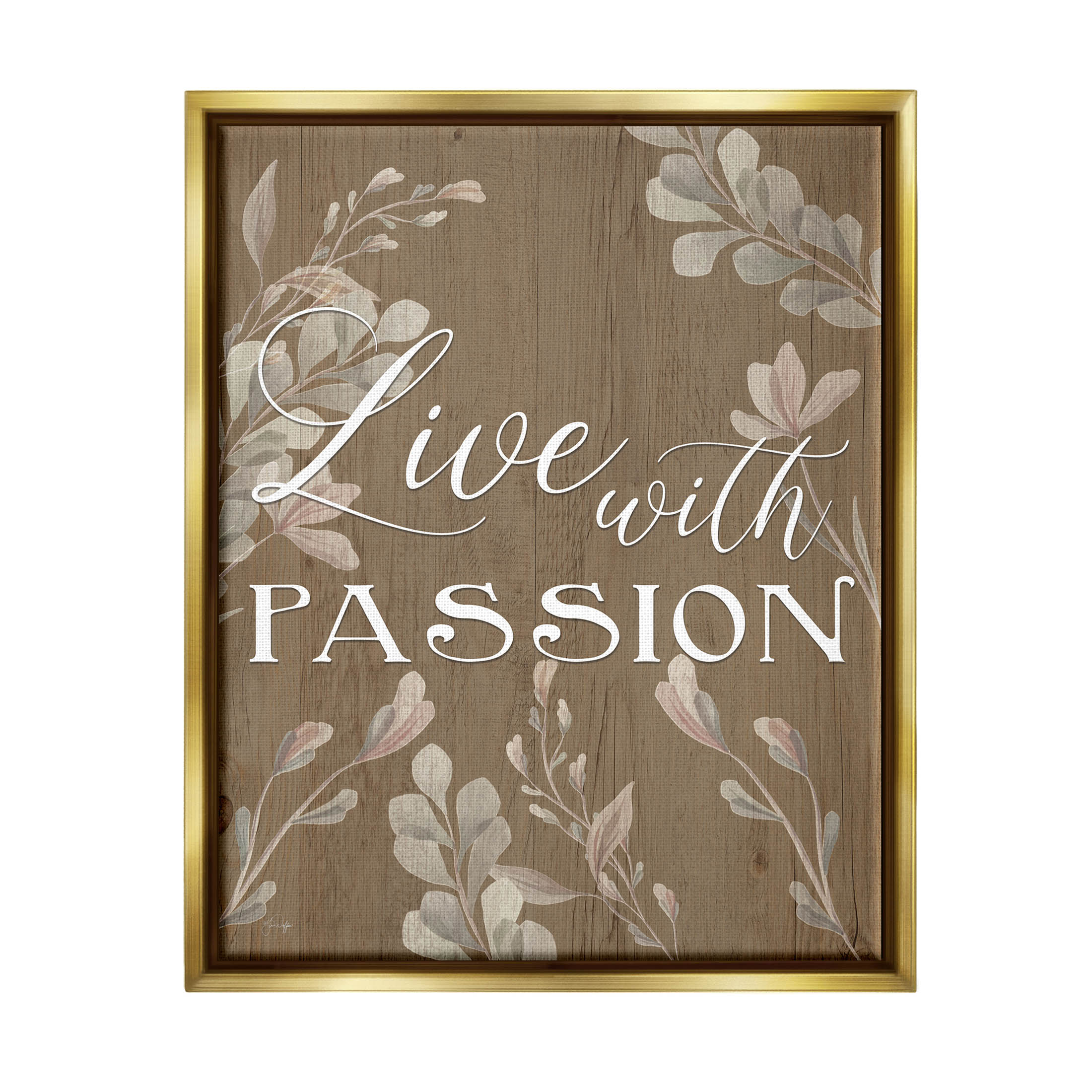 Live With Passion Rustic Botanicals Botanical & Floral Graphic Art Metallic Gold Framed Art Print Wall Art
