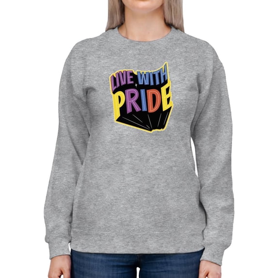 Live With Pride Colorful Banner Sweatshirt Women -Smartprints Designs, Female 5X-Large