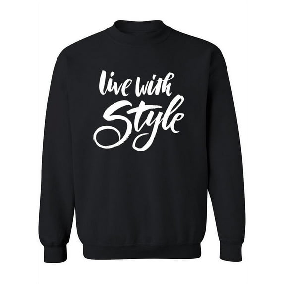 Live With Style. Sweatshirt Women -Image by Shutterstock, Female x-Large